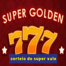 sorteio do super vale